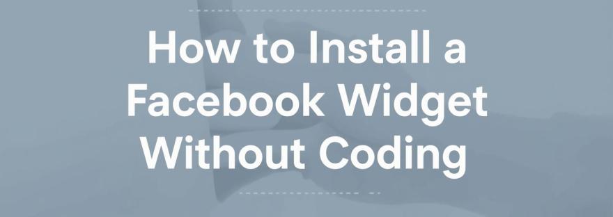 How to Install a Facebook Widget Without Coding