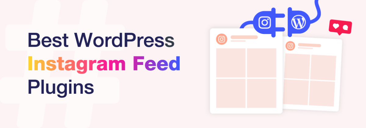 Instagram Feed Plugins For WordPress: 10 Great Options to&nbsp;Try